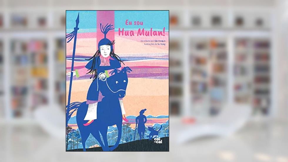 Eu sou Hua Mulan!, do autor Qin Wenjun
