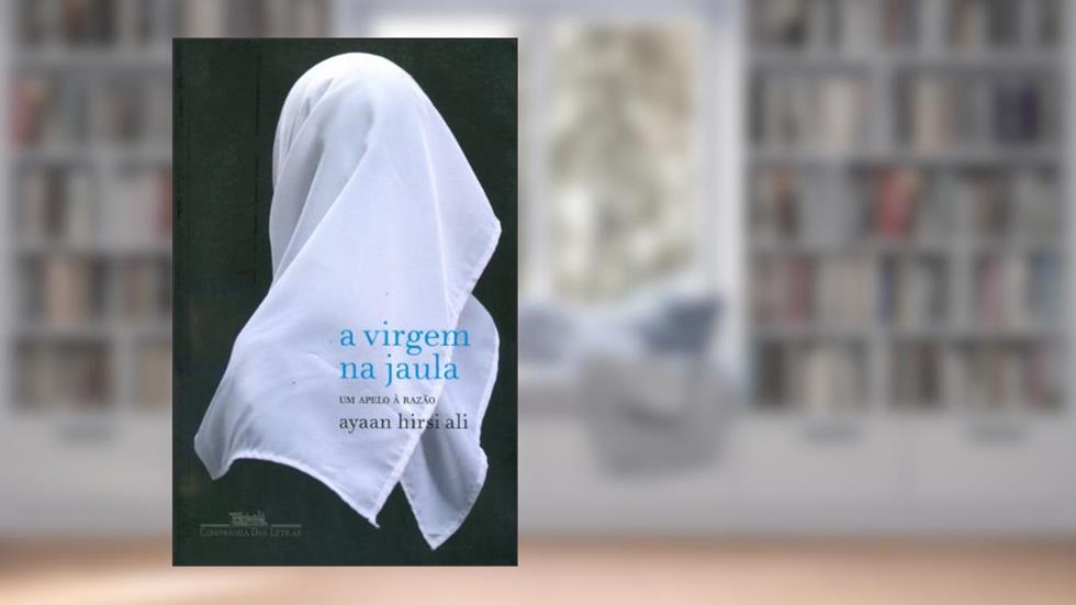 A virgem na jaula, do autor Ayaan Hirsi Ali