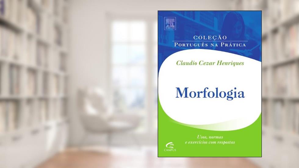 Morfologia - Coleção Português na Prática, do autor Claudio Henriques