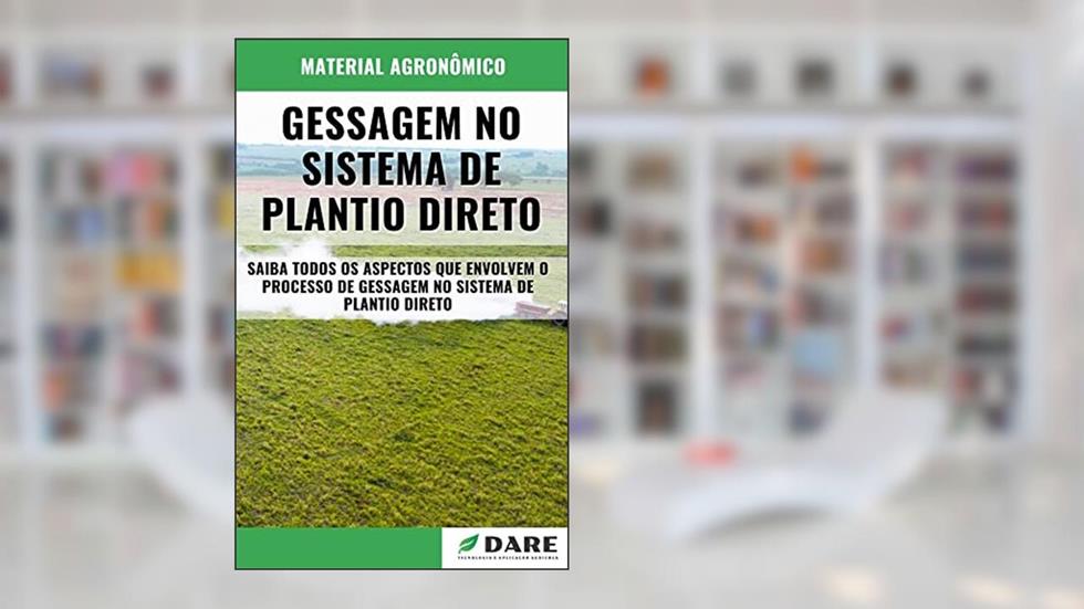 GESSAGEM NO SISTEMA DE PLANTIO DIRETO, do autor DARE AGRO