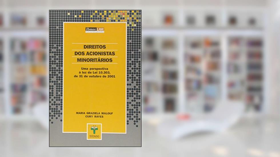 Direitos dos Acionistas Minoritários, do autor Maria Graziela Malouf Cury Rayes