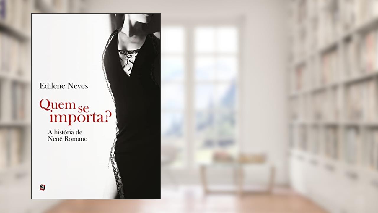 Quem se importa?: a história de Nenê Romano, do autor Edilene Neves