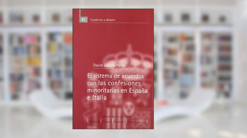 El sistema de acuerdos con las confesiones minoritarias en España e Italia: 81, do autor David García Pardo