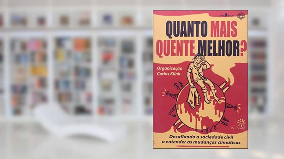 Quanto Mais Quente, Melhor?, do autor Carlos Klink