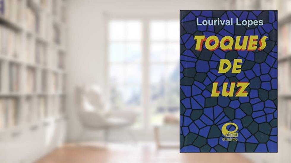 Toques de luz, do autor Lourival Lopes