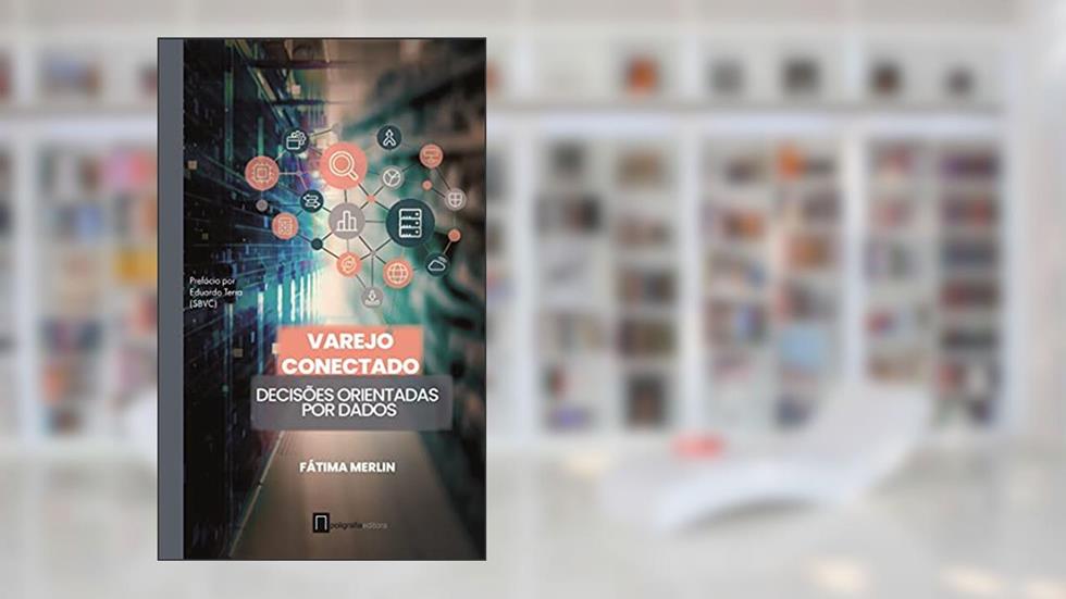 Varejo Conectado: Decisões orientadas por dados, do autor Fátima Merlin