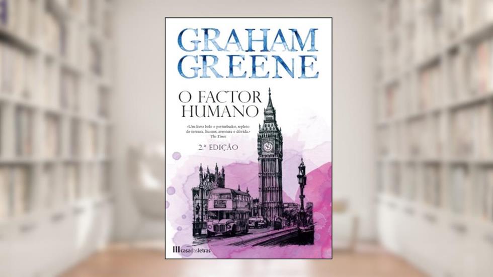 O Factor Humano, do autor Graham Greene