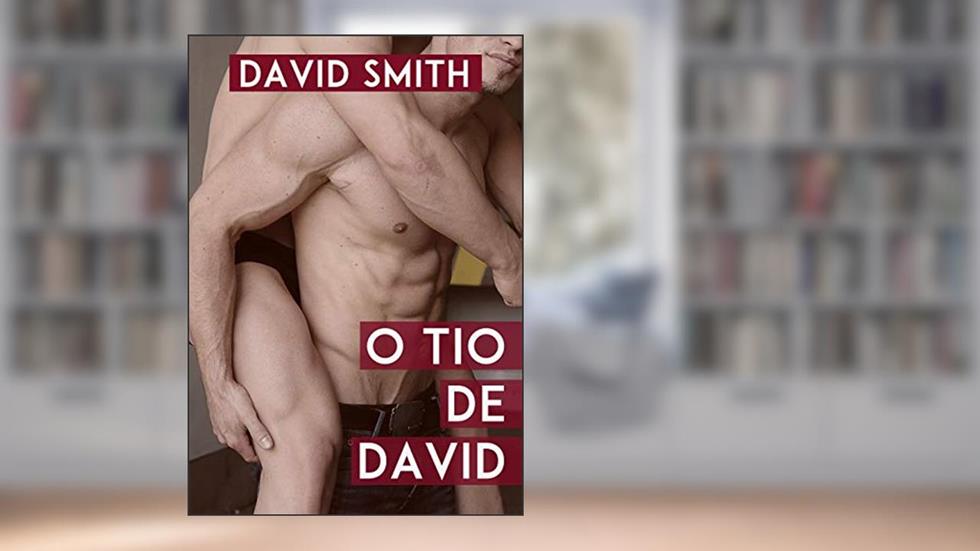 Contos Gay : O Tio de David, do autor David Smith