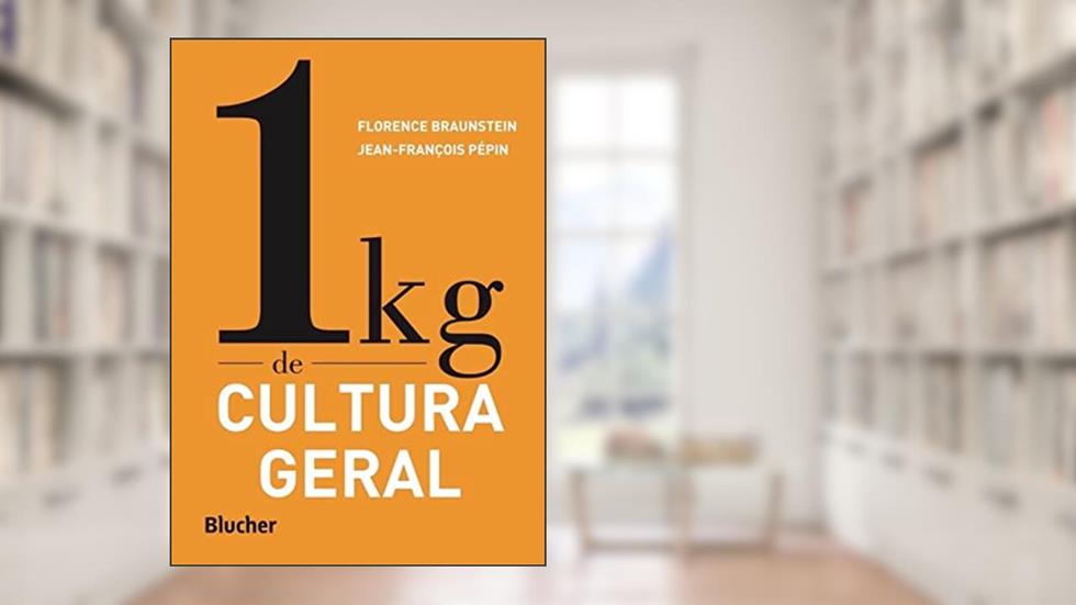 1 kg de cultura geral, do autor Florence Braunstein; Jean-François Pépin