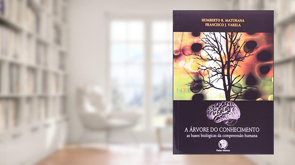 A árvore do conhecimento, do autor Humberto R. Maturana
