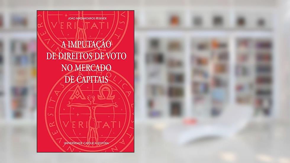 IMPUTACAO DE DIREITOS DE VOTO NO MERCADO DE CAPITAIS, A - 1, do autor RESENDE- JOAO MATTAM