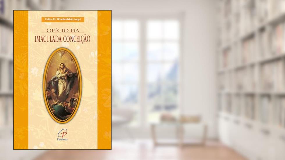 Ofício da Imaculada Conceição, do autor Celina Helena Weschenfelder