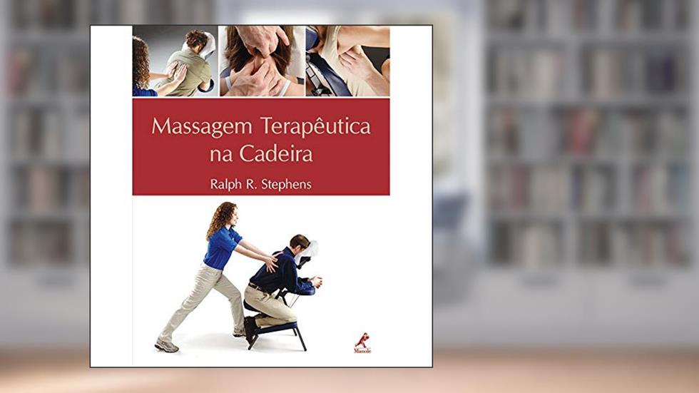 Massagem terapêutica na cadeira, do autor Ralph R. Stephens