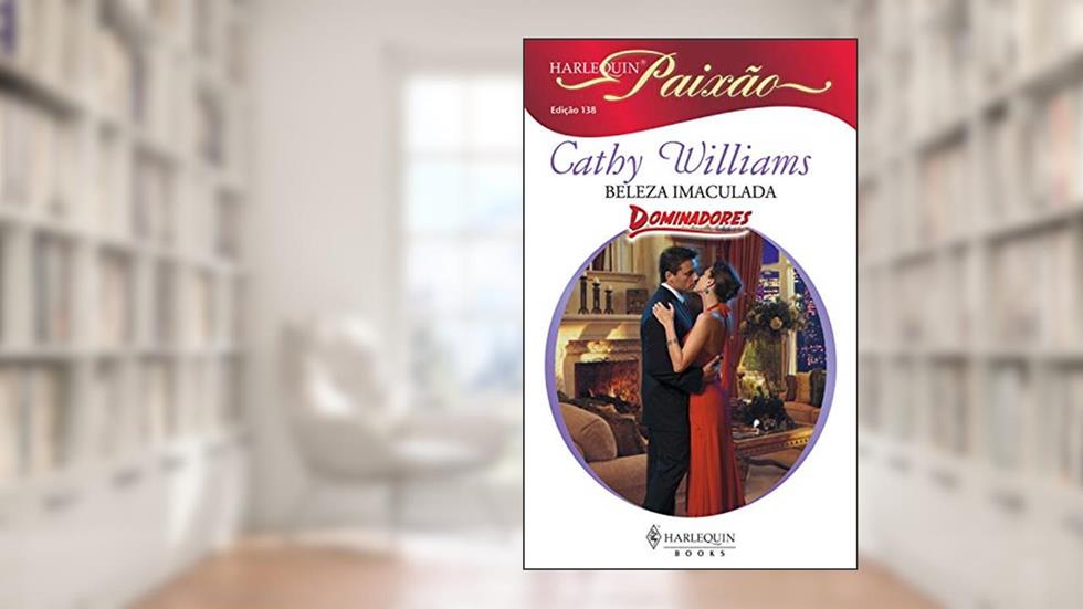 Beleza imaculada (Harlequin Paixão Livro 138), do autor Cathy Williams