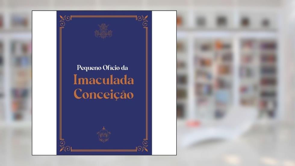 PEQUENO OFÍCIO DA IMACULADA CONCEIÇÃO, do autor CARITATEM