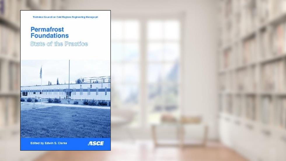 Permafrost Foundations: State of the Practice (2007-09-06), do autor Unknown