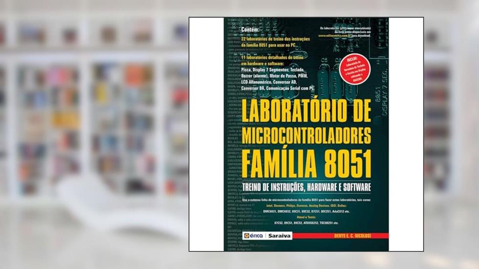 Laboratório de microcontroladores família 8051: Treino de instruções, hardware e software, do autor Denys E. C. Nicolosi