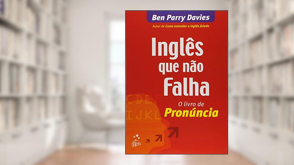 Inglês que Não Falha: O Livro de Pronúncia (Volume 2), do autor Ben Parry Davies