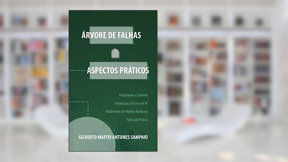 Árvores de Falhas: Aspectos Práticos, do autor Gilberto Maffei A Sampaio
