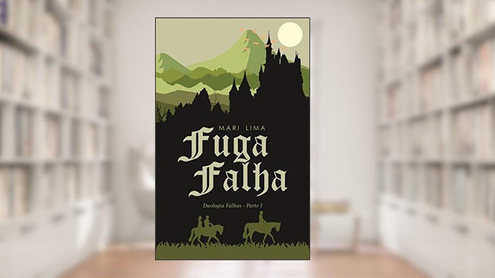 Fuga Falha (Duologia Falhas Livro 1), do autor Mari Lima
