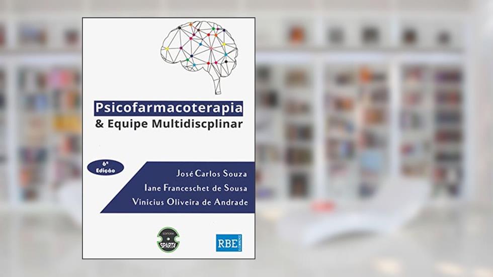 Psicofarmacoterapia E Equipe Multidisciplinar, do autor Jose Carlos Souza Lane Franceschet De Sousa Vinicius Oliveira De Andrade