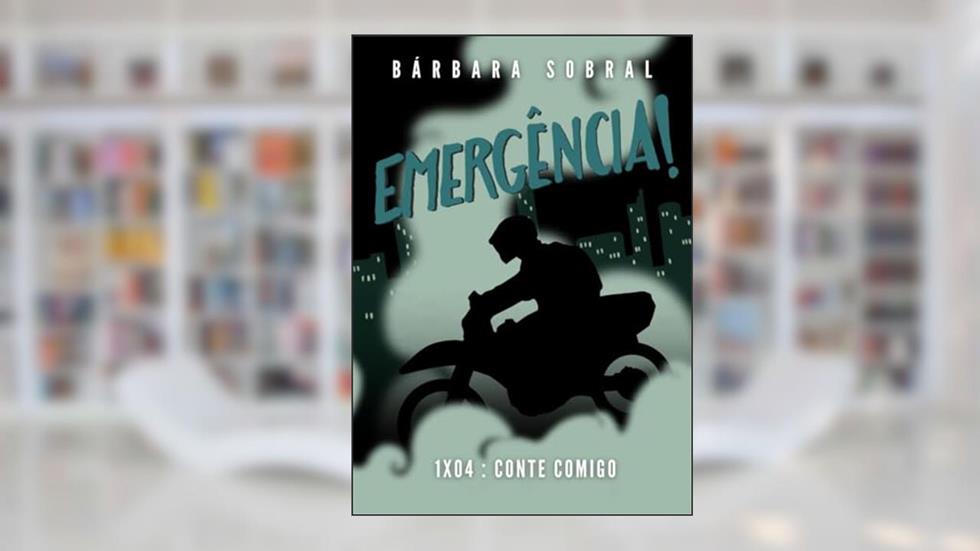 Emergência!: 1x04 | Conte Comigo, do autor Bárbara Sobral; Bárbara Herdy