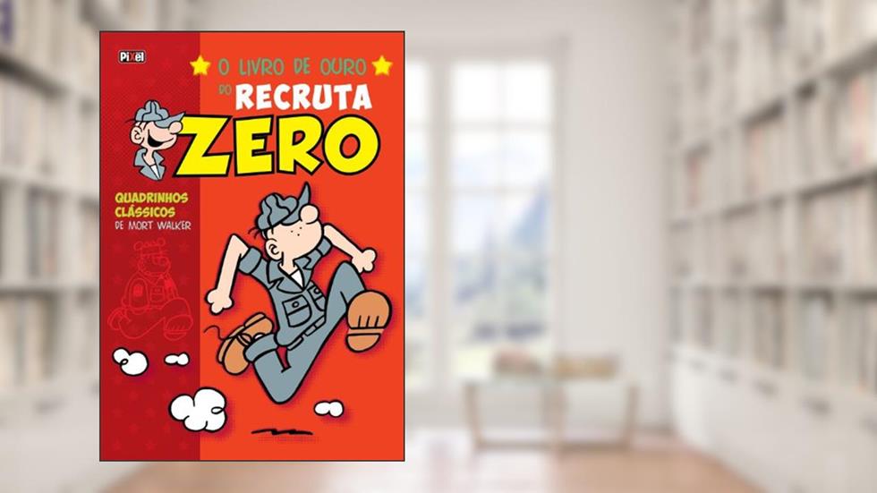 O Livro de Ouro do Recruta Zero - Volume 1, do autor Mort Walker