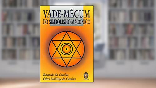 Capa de Vade-Mécum do Simbolismo Maçônico, do autor Rizzardo da Camino; Odéci Schilling da Camino