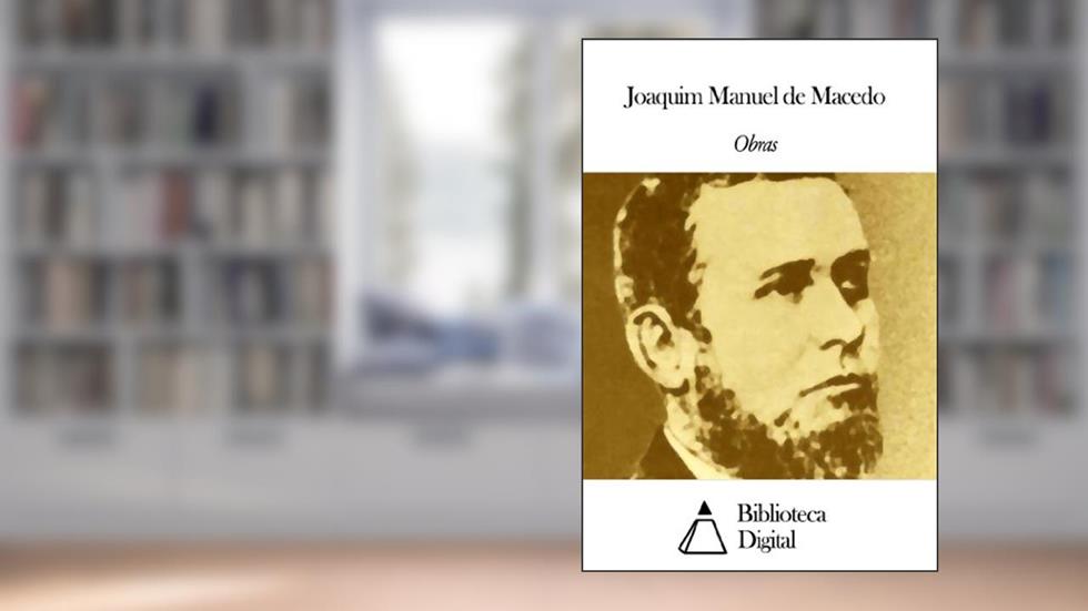 Obras de Joaquim Manuel de Macedo, do autor Joaquim Manuel de Macedo