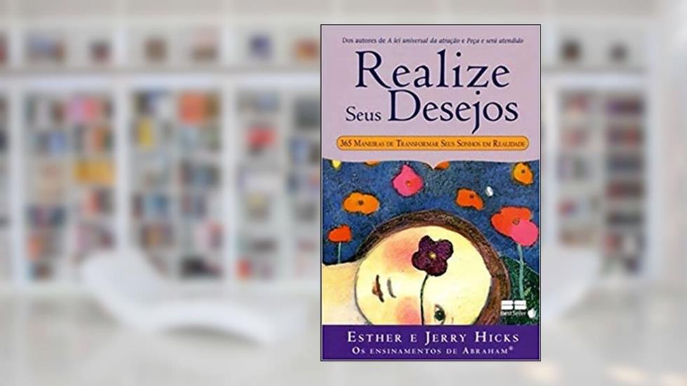 Realize seus desejos, do autor Esther Hicks; Jerry Hicks