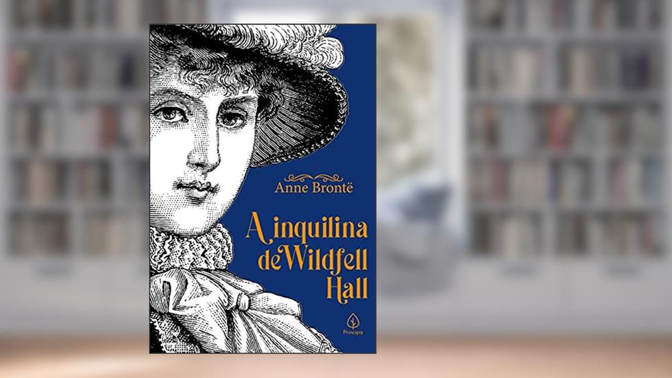 A inquilina de Wildfell Hall (Clássicos da literatura mundial), do autor Anne Brontë