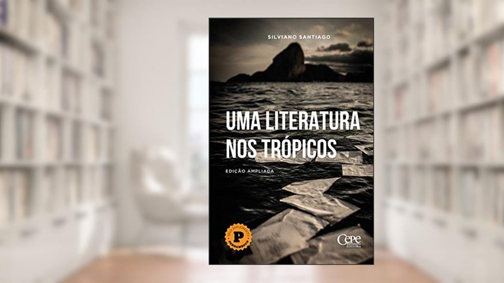 Uma literatura nos trópicos, do autor Silviano Santiago