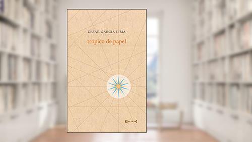 Capa de Trópico de Papel, do autor Cesar Garcia Lima