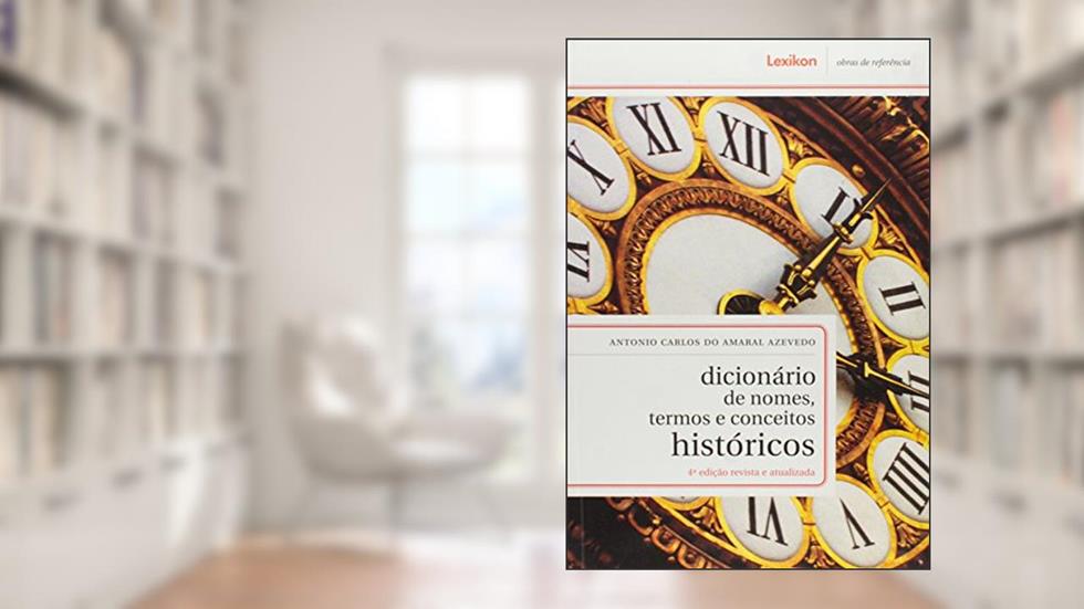 Dicionário de Nomes, Termos e Conceitos Históricos, do autor Antônio Carlos do Amaral Azevedo
