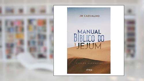 Capa de Manual Bíblico Do Jejum, do autor JB Carvalho
