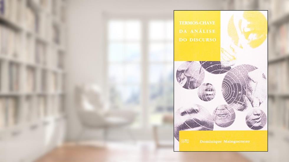Termos-Chave da Análise do Discurso, do autor Dominique Maingueneau