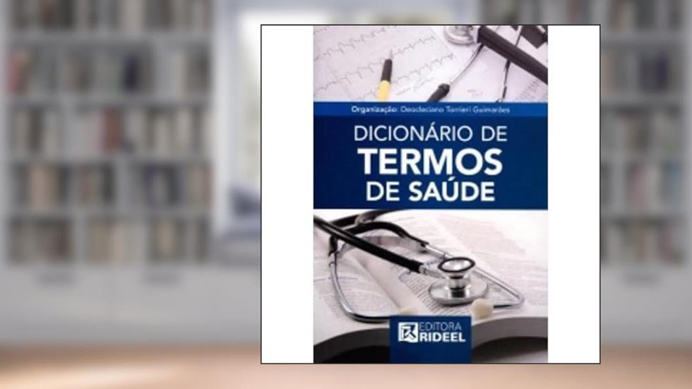 Dicionário de Termos de Saúde, do autor Deocleciano Torrieri Guimarães