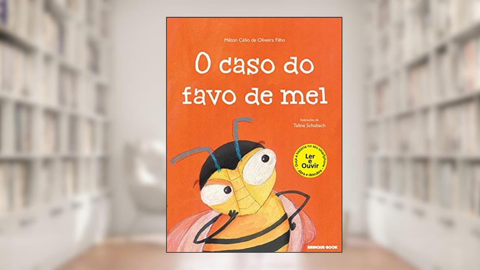 O caso do favo de mel, do autor Milton Célio de Oliveira Filho