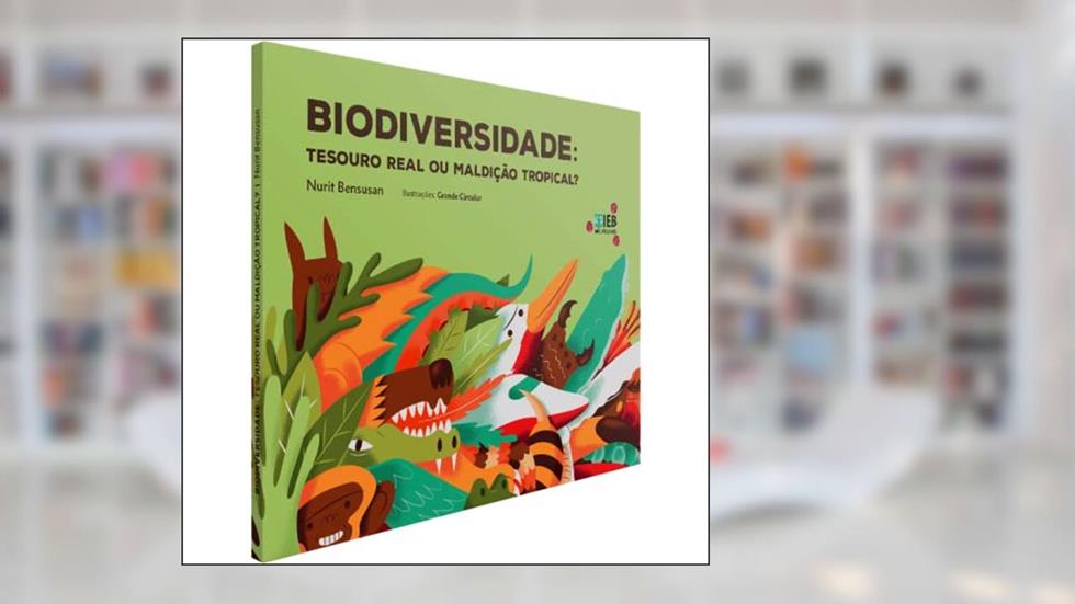 Biodiversidade. Tesouro Real ou Maldição Tropical?, do autor Nurit Bensusan