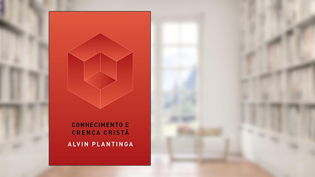 Conhecimento E Crença Cristã, do autor Alvin Plantinga