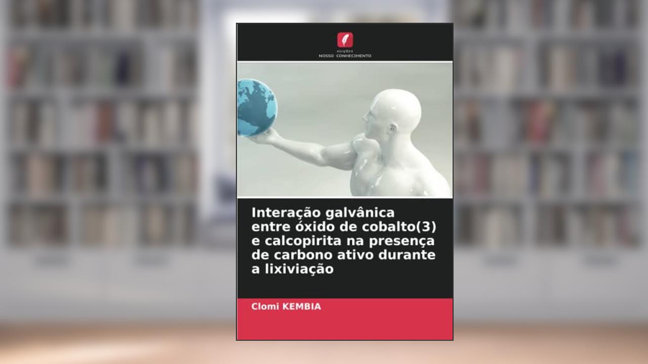 Interação galvânica entre óxido de cobalto(3) e calcopirita na presença de carbono ativo durante a lixiviação, do autor Clomi Kembia