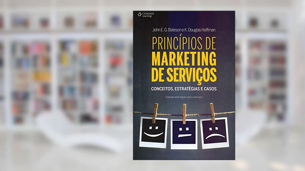 Princípios de marketing de serviços: Conceitos, Estratégias e Casos, do autor John Bateson; K. Douglas Hoffman