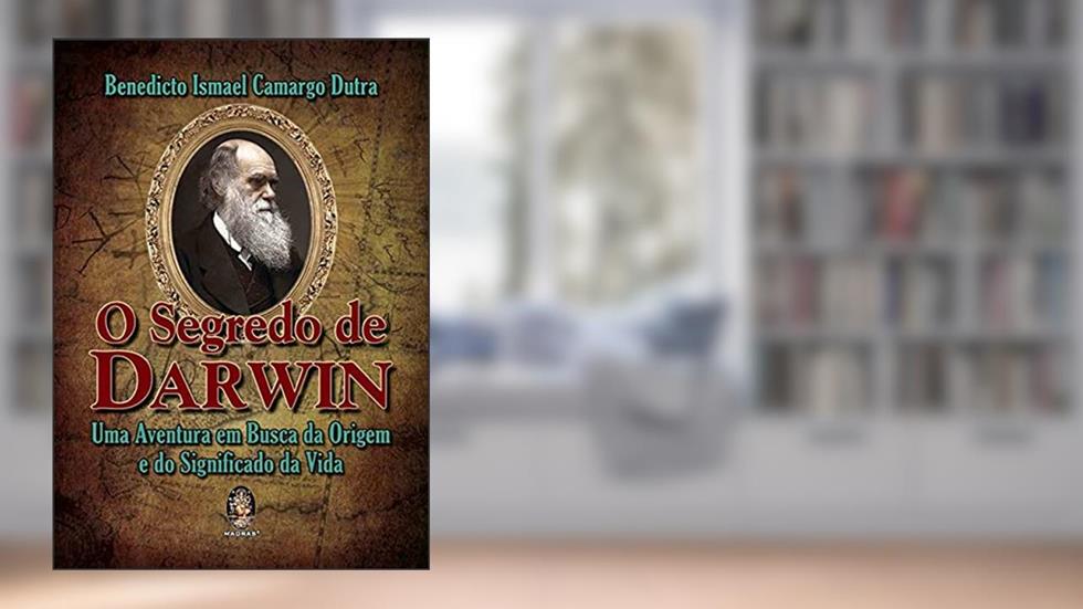 O Segredo de Darwin, do autor Benedicto Ismael Camargo Dutra