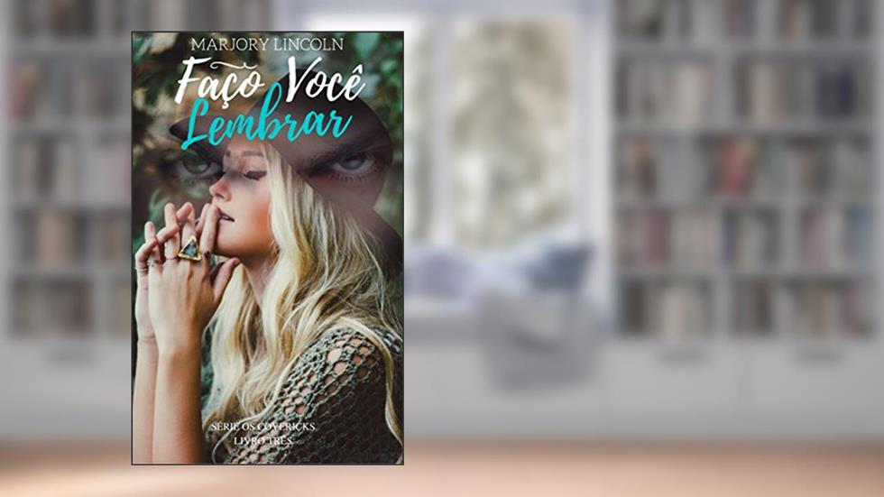 Faço Você Lembrar (Os Covericks Livro 3), do autor Marjory Lincoln