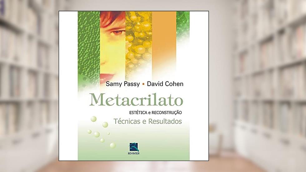 Metacrilato: Estética e Reconstrução, do autor Samy Passy; David Cohen
