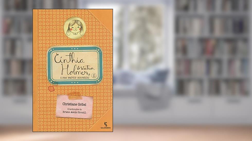 Cínthia Holmes & Watson E Suas Incríveis Descobertas, do autor CHRISTIANE GRIBEL