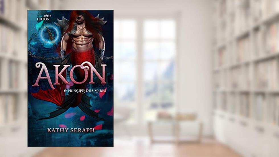 Akon : O principe dos mares (Triton Livro 3), do autor kathy seraph