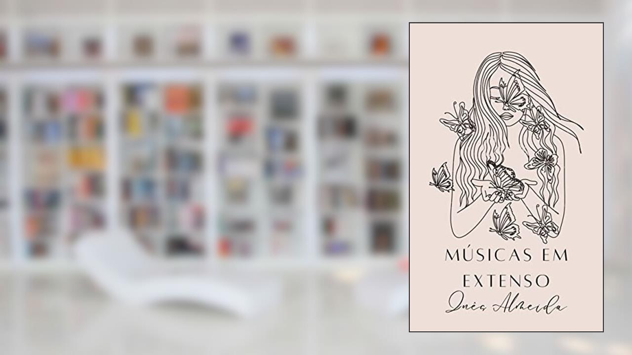 Músicas Em Extenso, do autor Inês Almeida