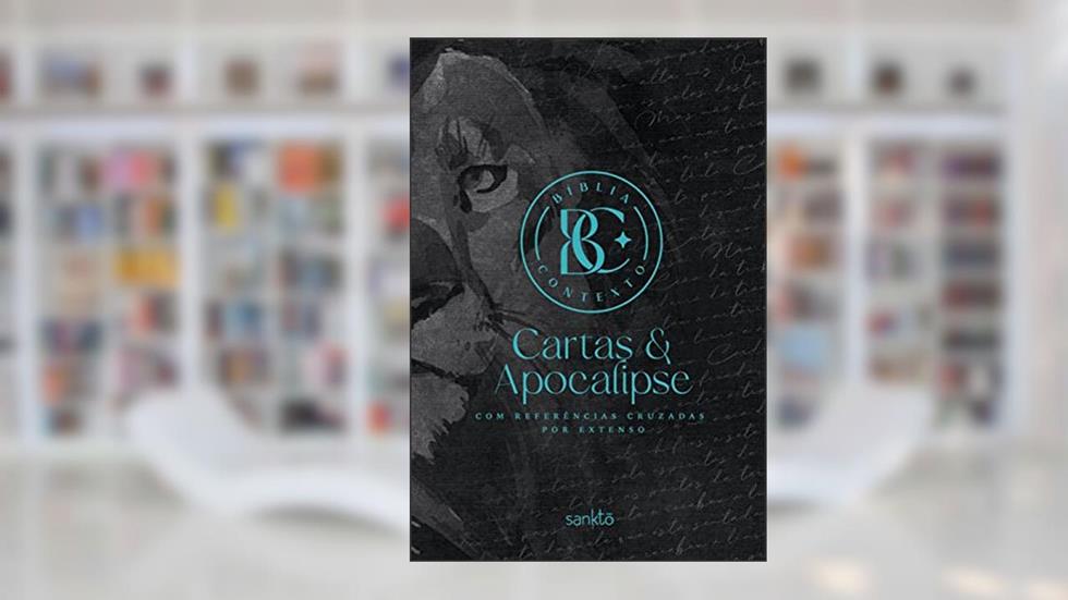 Bíblia Contexto - Cartas e Apocalipse - Leão: Com referências cruzadas por extenso, do autor ROBERTO SANDER