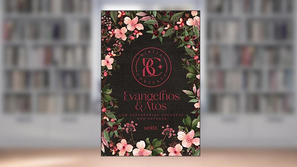Bíblia Contexto - Evangelhos & Atos - Floral: Com referências cruzadas por extenso, do autor Maquinaria Sankto